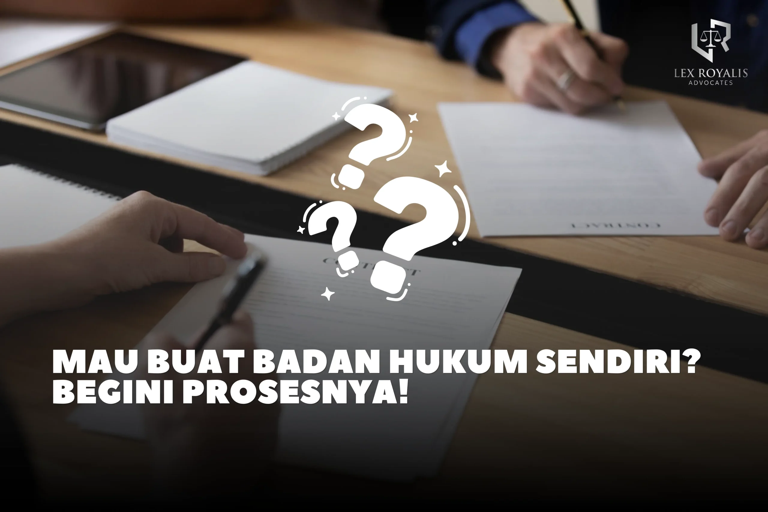 Mau Buat Badan Hukum Sendiri? Ini Proses Pendirian dan Perizinan PT yang Perlu Diketahui